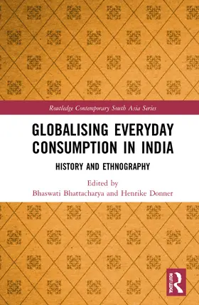 Bhattacharya / Donner |  Globalising Everyday Consumption in India | Buch |  Sack Fachmedien