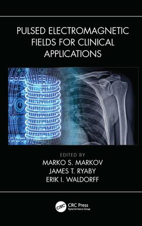 Markov / Ryaby / Waldorff |  Pulsed Electromagnetic Fields for Clinical Applications | Buch |  Sack Fachmedien