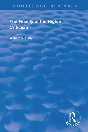 Riley |  The Finality of the Higher Criticism | Buch |  Sack Fachmedien