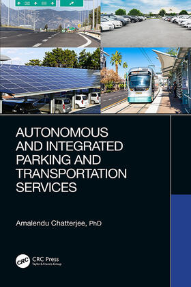 Chatterjee |  Autonomous and Integrated Parking and Transportation Services | Buch |  Sack Fachmedien