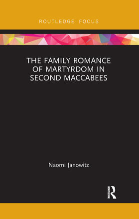 Janowitz |  The Family Romance of Martyrdom in Second Maccabees | Buch |  Sack Fachmedien