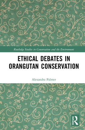 Palmer |  Ethical Debates in Orangutan Conservation | Buch |  Sack Fachmedien