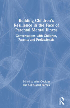 Cooklin / Gorell Barnes |  Building Children's Resilience in the Face of Parental Mental Illness | Buch |  Sack Fachmedien