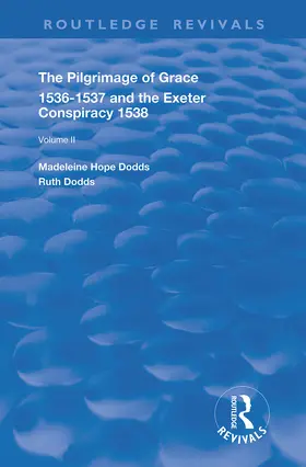 Dods / Dodds |  The Pilgrimage of Grace, 1526-1537, and The Exeter Conspiracy, 1538 | Buch |  Sack Fachmedien