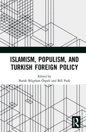 Özpek / Park |  Islamism, Populism, and Turkish Foreign Policy | Buch |  Sack Fachmedien