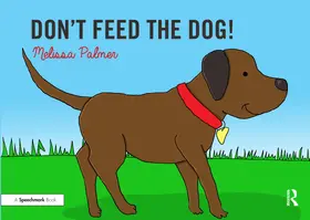 Palmer |  Don't Feed the Dog! | Buch |  Sack Fachmedien