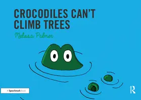 Palmer |  Crocodiles Can't Climb Trees | Buch |  Sack Fachmedien