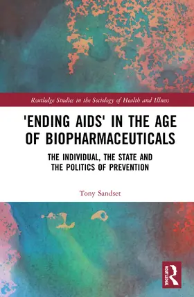 Sandset |  'Ending AIDS' in the Age of Biopharmaceuticals | Buch |  Sack Fachmedien