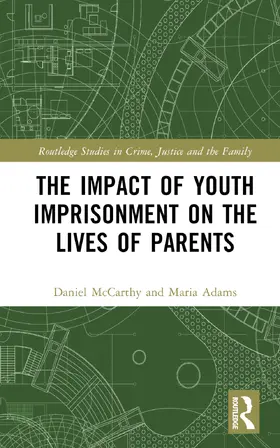 McCarthy / Adams |  The Impact of Youth Imprisonment on the Lives of Parents | Buch |  Sack Fachmedien