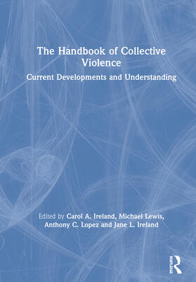 Ireland / Lewis / Lopez |  The Handbook of Collective Violence | Buch |  Sack Fachmedien