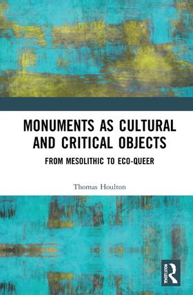 Houlton |  Monuments as Cultural and Critical Objects | Buch |  Sack Fachmedien