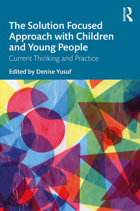 Yusuf |  The Solution Focused Approach with Children and Young People | Buch |  Sack Fachmedien