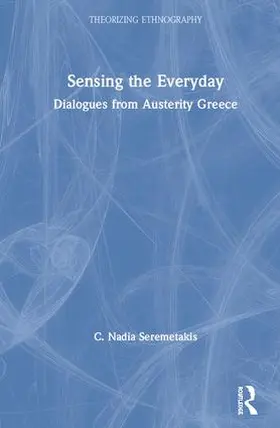 Seremetakis |  Sensing the Everyday | Buch |  Sack Fachmedien