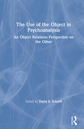 Scharff |  The Use of the Object in Psychoanalysis | Buch |  Sack Fachmedien