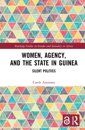 Ammann |  Women, Agency, and the State in Guinea | Buch |  Sack Fachmedien