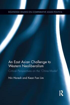 Horesh / Lim |  An East Asian Challenge to Western Neoliberalism | Buch |  Sack Fachmedien