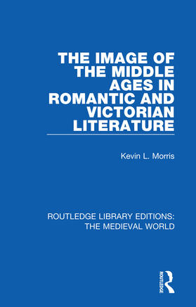 Morris |  The Image of the Middle Ages in Romantic and Victorian Literature | Buch |  Sack Fachmedien