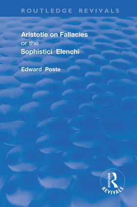 Poste |  Aristotle on Fallacies; or The Sophistici Elenchi | Buch |  Sack Fachmedien