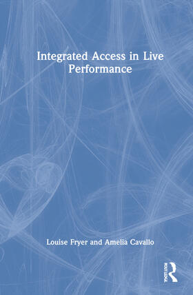 Fryer / Cavallo |  Integrated Access in Live Performance | Buch |  Sack Fachmedien