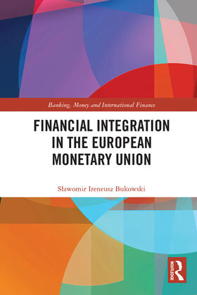 Bukowski |  Financial Integration in the European Monetary Union | Buch |  Sack Fachmedien