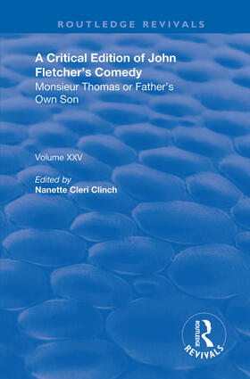 Fletcher / Cleri Clinch |  A Critical Edition of John Fletcher's Comedy, Monsieur Thomas, or, Father's Own Son | Buch |  Sack Fachmedien