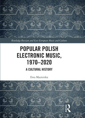 Mazierska |  Popular Polish Electronic Music, 1970-2020 | Buch |  Sack Fachmedien