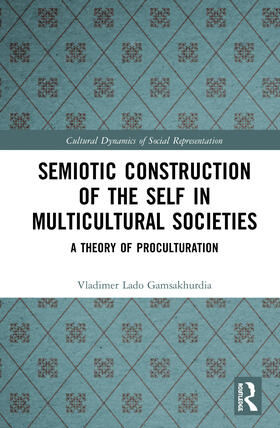 Gamsakhurdia |  Semiotic Construction of the Self in Multicultural Societies | Buch |  Sack Fachmedien