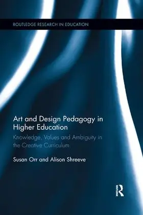 Orr / Shreeve |  Art and Design Pedagogy in Higher Education | Buch |  Sack Fachmedien