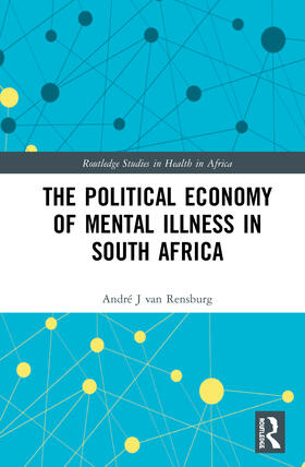 van Rensburg |  The Political Economy of Mental Illness in South Africa | Buch |  Sack Fachmedien