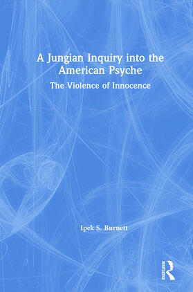 Burnett |  A Jungian Inquiry into the American Psyche | Buch |  Sack Fachmedien