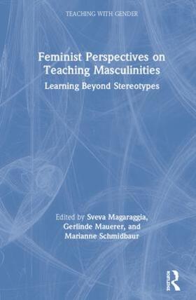 Magaraggia / Mauerer / Schmidbaur |  Feminist Perspectives on Teaching Masculinities | Buch |  Sack Fachmedien