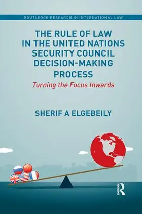 Elgebeily | The Rule of Law in the United Nations Security Council Decision-Making Process | Buch | 978-0-367-19340-9 | sack.de