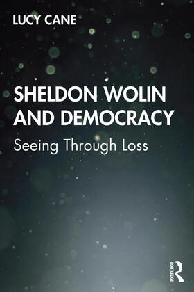 Cane |  Sheldon Wolin and Democracy | Buch |  Sack Fachmedien