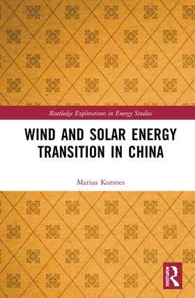 Korsnes |  Wind and Solar Energy Transition in China | Buch |  Sack Fachmedien