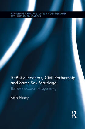 Neary |  LGBT-Q Teachers, Civil Partnership and Same-Sex Marriage | Buch |  Sack Fachmedien