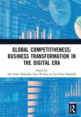 Abdullah / Widiaty |  Global Competitiveness: Business Transformation in the Digital Era | Buch |  Sack Fachmedien