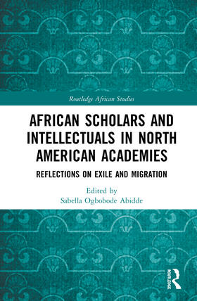Abidde |  African Scholars and Intellectuals in North American Academies | Buch |  Sack Fachmedien
