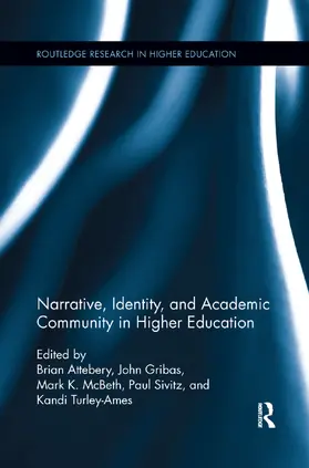 Attebery / Gribas / McBeth |  Narrative, Identity, and Academic Community in Higher Education | Buch |  Sack Fachmedien