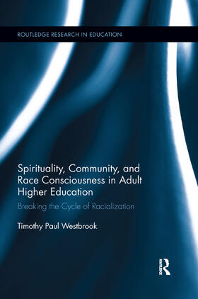 Westbrook |  Spirituality, Community, and Race Consciousness in Adult Higher Education | Buch |  Sack Fachmedien