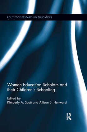 Scott / Henward |  Women Education Scholars and their Children's Schooling | Buch |  Sack Fachmedien