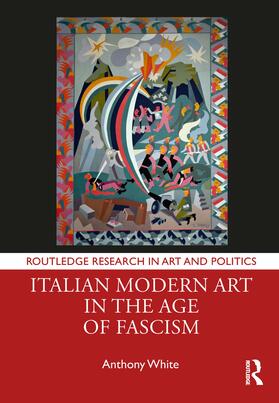 White |  Italian Modern Art in the Age of Fascism | Buch |  Sack Fachmedien