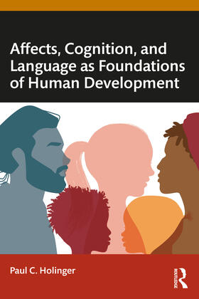 Holinger |  Affects, Cognition, and Language as Foundations of Human Development | Buch |  Sack Fachmedien