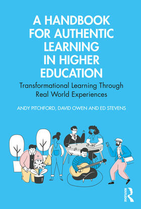 Pitchford / Owen / Stevens |  A Handbook for Authentic Learning in Higher Education | Buch |  Sack Fachmedien