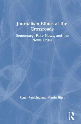 Patching / Hirst |  Journalism Ethics at the Crossroads | Buch |  Sack Fachmedien