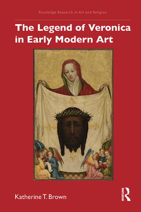 Brown |  The Legend of Veronica in Early Modern Art | Buch |  Sack Fachmedien