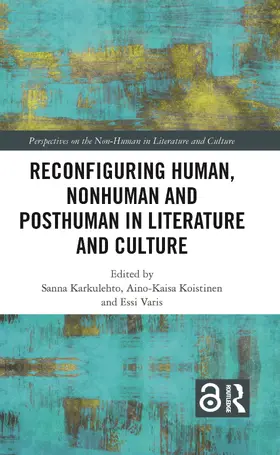 Karkulehto / Koistinen / Varis |  Reconfiguring Human, Nonhuman and Posthuman in Literature and Culture | Buch |  Sack Fachmedien