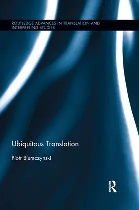 Blumczynski |  Ubiquitous Translation | Buch |  Sack Fachmedien