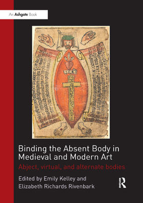Kelley |  Binding the Absent Body in Medieval and Modern Art | Buch |  Sack Fachmedien