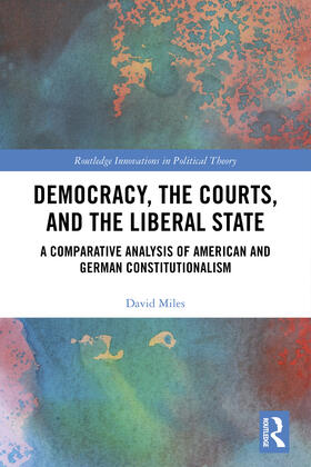 Miles |  Democracy, the Courts, and the Liberal State | Buch |  Sack Fachmedien