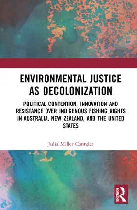 Miller Cantzler |  Environmental Justice as Decolonization | Buch |  Sack Fachmedien